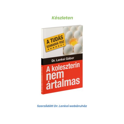   	 A koleszterin nem ártalmas 